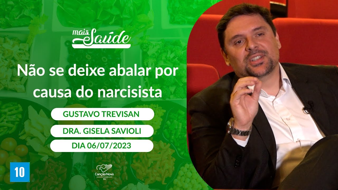 Mais Saúde - Não se deixe abalar por causa do narcisista (06/07/2023)