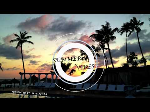 Jake Junda Presents: Summer Vibes Mix (Vol. 1)