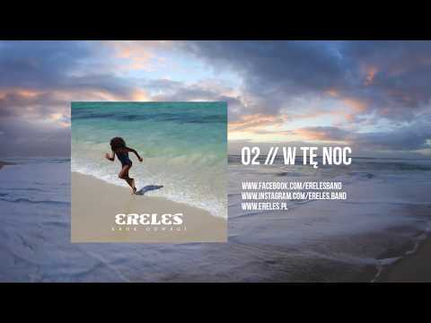 02. ERELES - W Tę Noc (oficjalny odsłuch albumu)