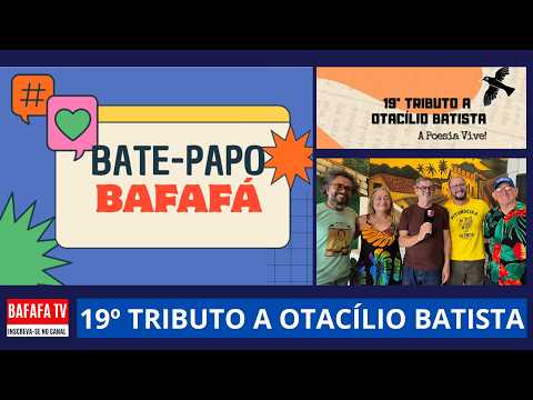 BATE-PAPO BAFAFÁ - TRIBUTO A OTACILIO BATISTA