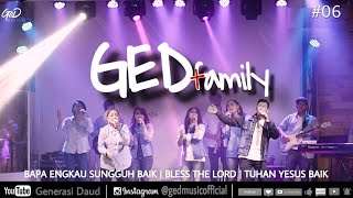 Download lagu GED Family #06 - Bapa Engkau Sungguh Baik | Bless The Lord | Tuhan Yesus Baik mp3 Download lagu GED Family #06 - Bapa Engkau Sungguh Baik | Bless The Lord | Tuhan Yesus Baik mp3