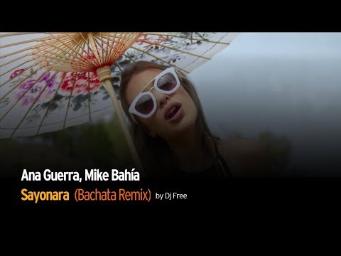 Ana Guerra, Mike Bahia - Sayonara (Bachata Remix) by Dj Free
