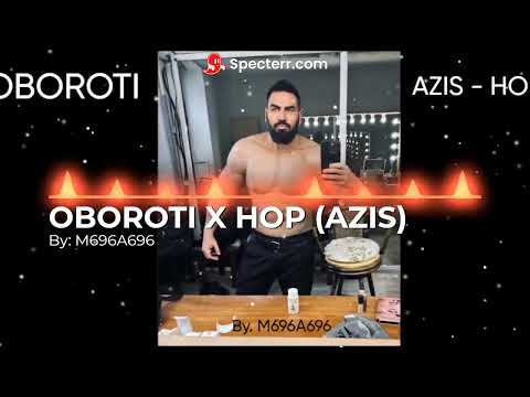 OBOROTI X AZIS HOP (MASHUP)