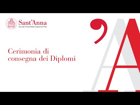 Cerimonia di consegna dei Diplomi - Scuola Superiore Sant'Anna