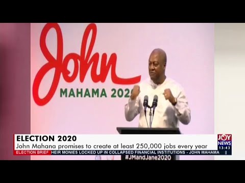Election 2020: John Mahama promises to create at least 250,000 jobs every year (28-7-20)
