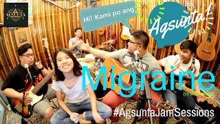 Migraine | (c) Moonstar88 | #AgsuntaJamSessions ft. Yzabel Torres