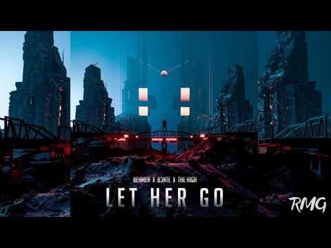 Behmer x B3NTE x The High - Let Her Go (Audio)