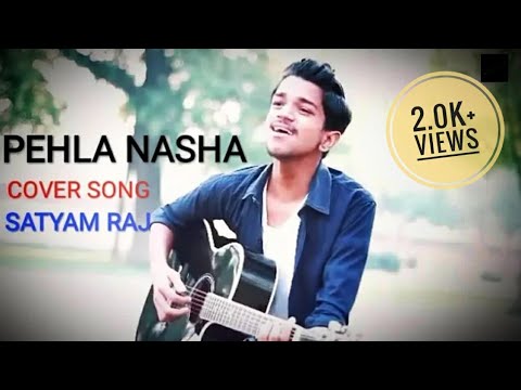 SATYAM RAJ  PEHLA NASHA