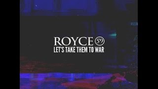 Royce Da 5&#39;9&quot; - Let&#39;s Take Them To War (Freestyle)