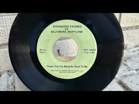 Strangers Friends Of Baltimore, Maryland - Thank You For Being So Good To Me (Baltimore, MD)