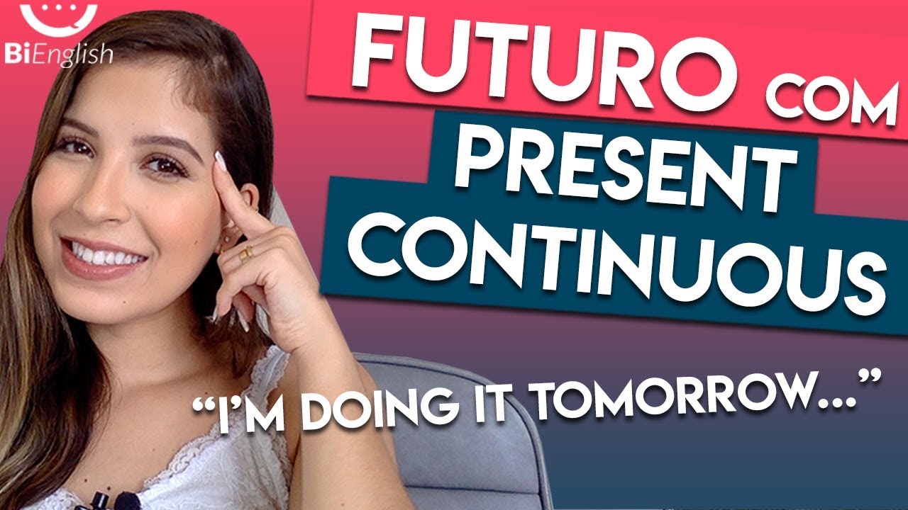 Como falar do FUTURO usando PRESENT CONTINUOUS? | Bi English