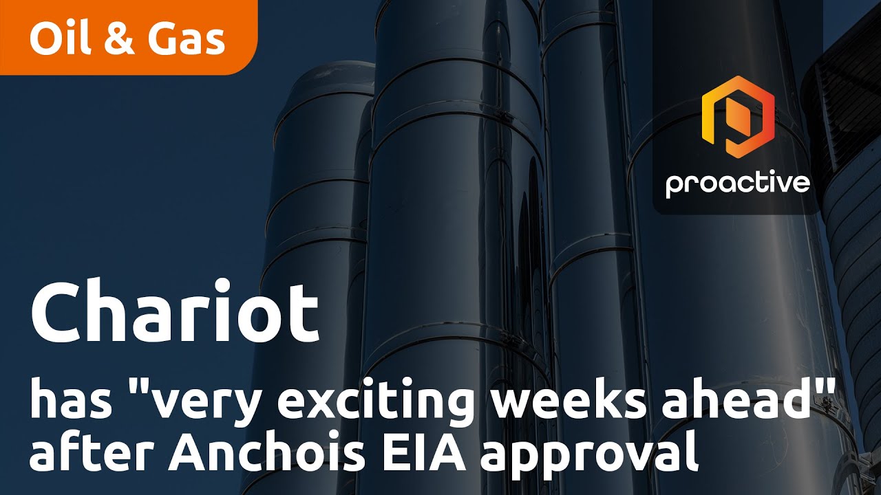 Chariot has "very exciting weeks ahead" after gaining Anchois EIA approval