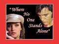 ELVIS PRESLEY ✤ "Where No One Stands Alone" (Lyrics) 💖 LISA MARIE PRESLEY 2018