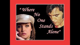 ELVIS PRESLEY ✤ &quot;Where No One Stands Alone&quot; (Lyrics) 💖 LISA MARIE PRESLEY 2018