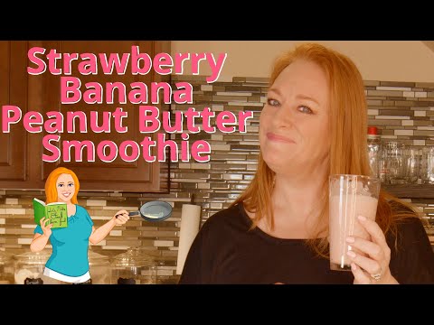 Strawberry Banana Peanut Butter Smoothie Recipe