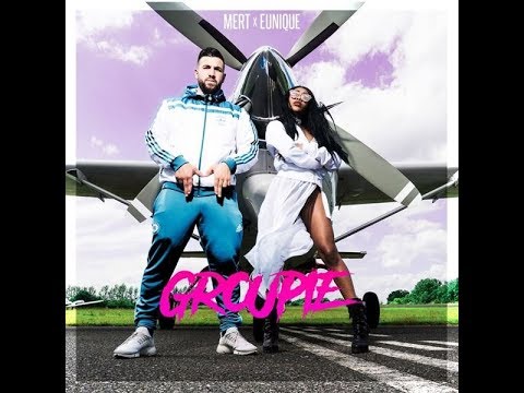 MERT ft EUNIQUE- GROUPIE Lyrics (R.L.18)