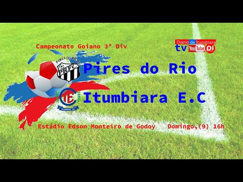 PIRES DO RIO X ITUMBIARA - CAMPEONATO GOIANO 3ª DIVISÃO