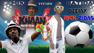 Dj Rick Zidas - K'NAAN - Wavin' Flag (Música De CAN 2010) Remix Versão Batida 2022