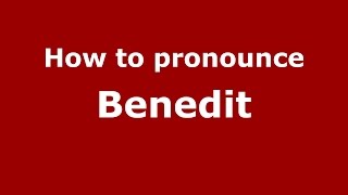 How to pronounce Benedit