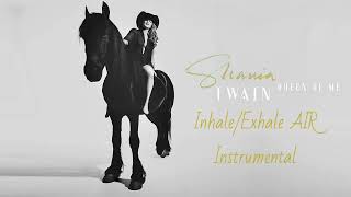 Shania Twain - Inhale/Exhale AIR (Instrumental) [Filtered]