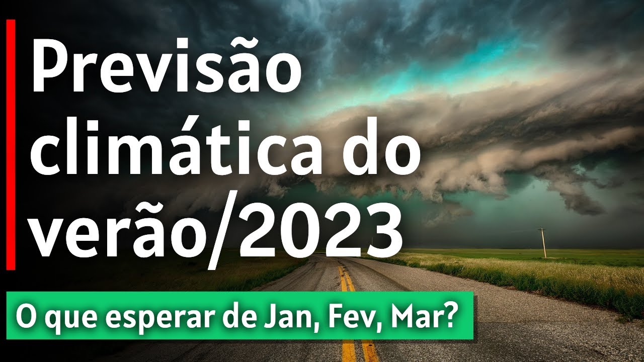 PREVISÃO CLIMÁTICA DO VERÃO: TRIMESTRE DE JANEIRO, FEVEREIRO E MARÇO DE 2023 | 17/12/2022