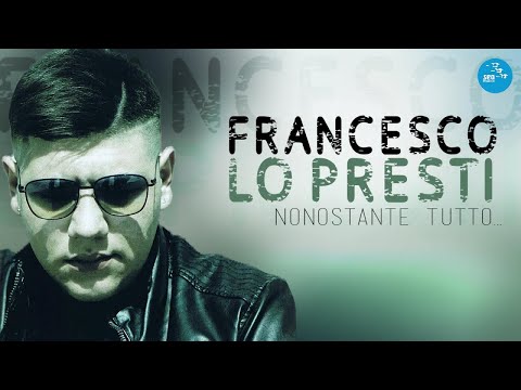 Francesco Lo Presti - A 100 all'ora (Ufficiale 2018)