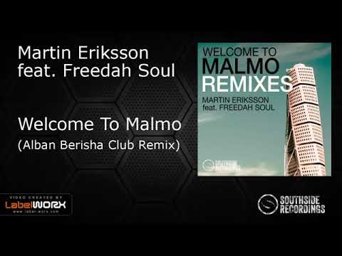 Martin Eriksson feat Freedah Soul   Welcome To Malmo Alban Berisha Club Remix