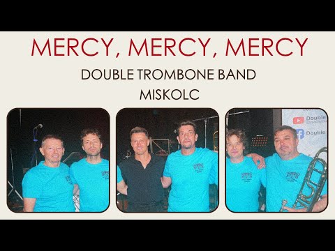 Mercy, Mercy, Mercy - Double Trombone Band, Miskolc, Hungary