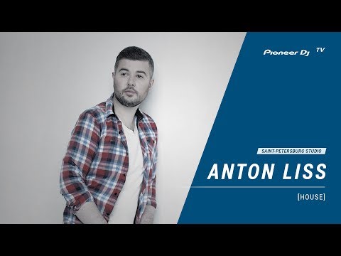 ANTON LISS [ house ]  @ Pioneer DJ TV | Saint-Petersburg