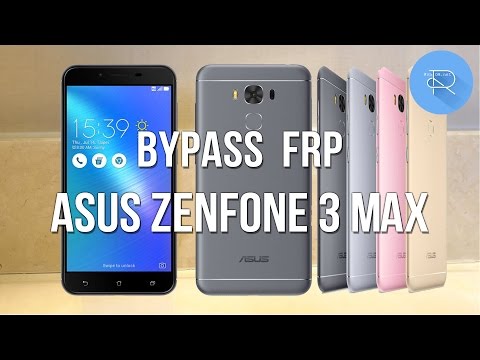 Bypass FRP Google account Asus Zenfone 3 Max - Newest 2017