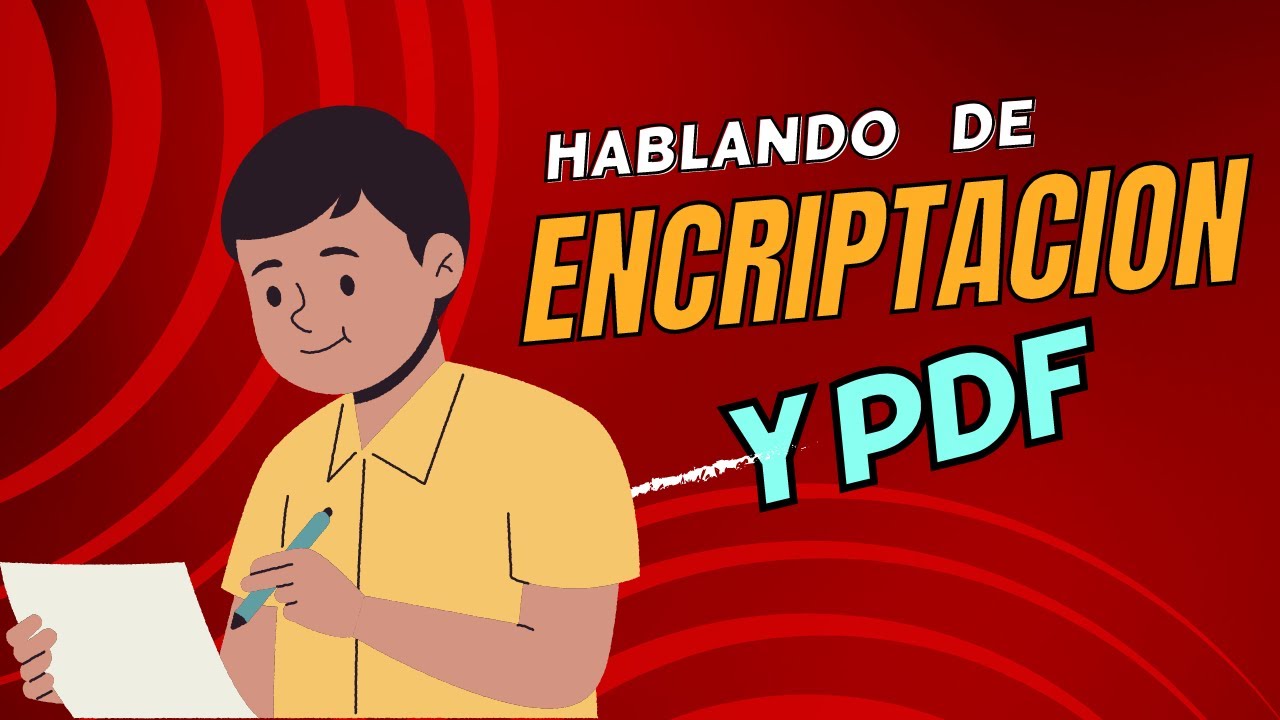 PDF y Encriptación de documentos