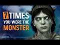 7 Times You Were The Monster All Along