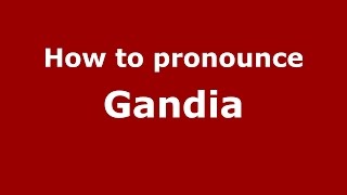 How to pronounce Gandia
