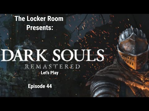 Dark Souls 1 Remastered Episode 44 Lets Play