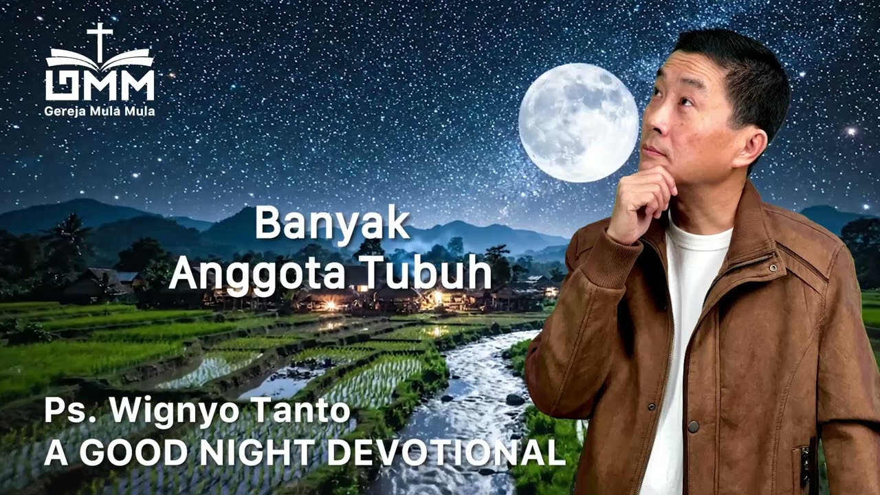 a Good Night Devotional | Banyak Anggota Tubuh | Ps. Wignyo Tanto