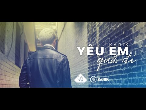 Karik - Yêu Em Quá Đi | Official MV