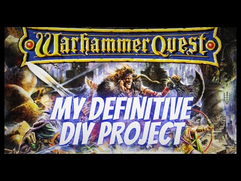 Warhammer Quest - My Definitive DIY Project