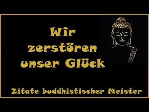 Zur Inspiration: Wir zerstören unser Glück - Zitate buddhistischer Meister