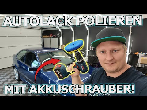 Autolack polieren mit AKKUSCHRAUBER! Für Einsteiger zu empfehlen oder Finger weg? Anleitung +Tipps
