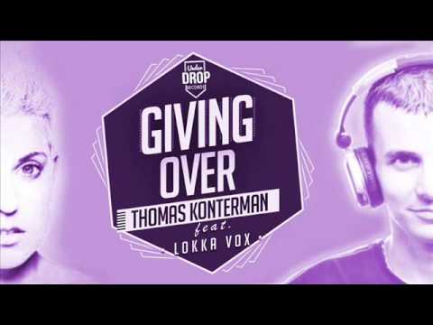 Thomas Konterman feat. Lokka Vox-Giving Over(THOMX&TLA Remix)