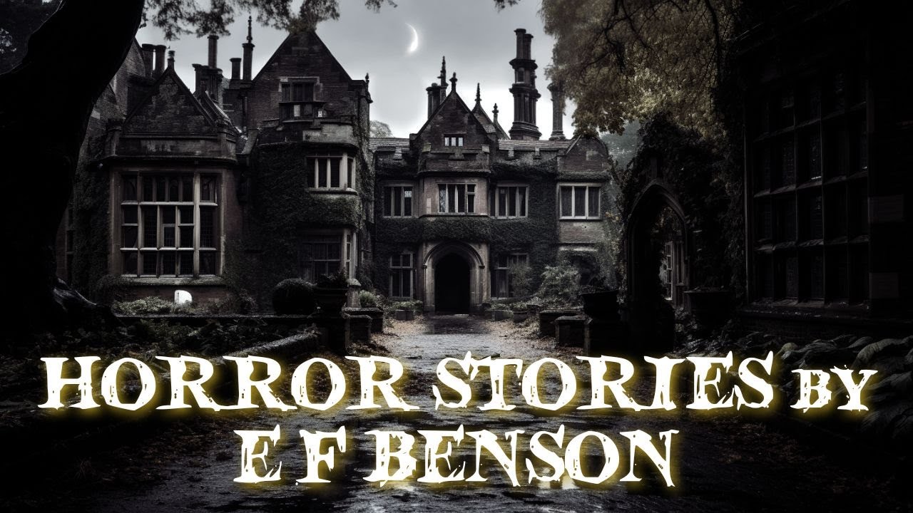 The Spookiest Stories of E.F. Benson