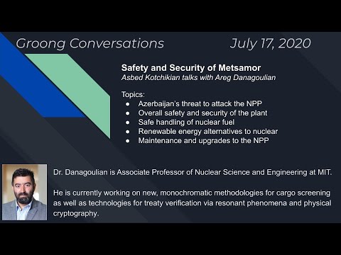 Azerbaijan's Nuclear Threat on Armenia - Areg Danagoulian - Ep 3 - 07/19/2020