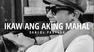 Ikaw Ang Aking Mahal - Daniel Padilla (lyrics) | Kathniel