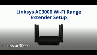 Linksys AC3000 Extender Setup