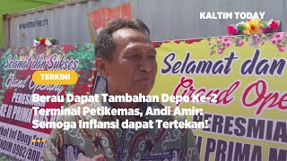 Berau Dapat Tambahan Depo Ke-2 Terminal Petikemas, Andi Amir: Semoga Inflansi dapat Tertekan!