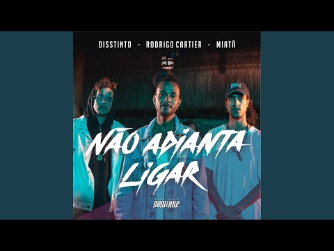 Não Adianta Ligar (feat. Disstinto)
