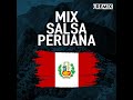 Mix Salsa Peruana by JRemix DJ ( Ni Siquiera, La Unica, Quiereme, Si tu no Estas, El Cariño )