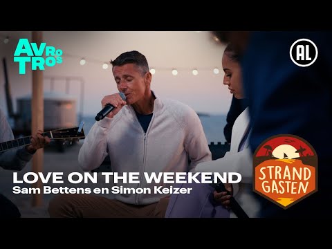 Sam Bettens en Simon Keizer - Love on the Weekend | Strandgasten