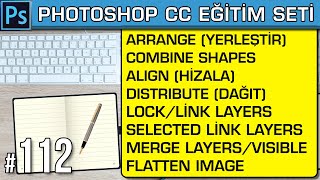 112: Arrange | Combine Shapes | Align Layers | Distribute | Link Lock | Merge | Flatten Images