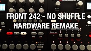 Front 242 - No Shuffle (Instrumental Hardware Remake with Elektron and Bass Station 2)